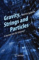 Gravity, Strings and Particles A Journey Into the Unknown /