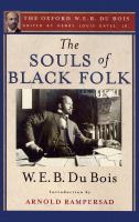 The Souls of Black Folk : The Oxford W. E. B. du Bois.