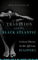 Tradition and the Black Atlantic critical theory in the African diaspora /