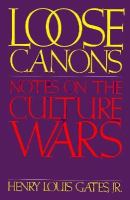 Loose canons : notes on the culture wars /