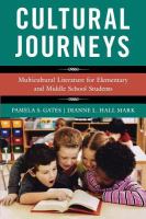 Cultural Journeys : Multicultural Literature for Elementary and Middle School Students.