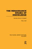 The Renaissance Drama of Knowledge : Giordano Bruno in England.