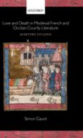 Love and death in medieval French and Occitan courtly literature : martyrs to love /