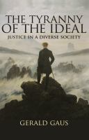 The tyranny of the ideal : justice in a diverse society /