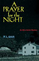 Prayer for the Night : An Ohio Amish Mystery.