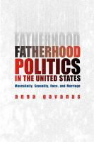 Fatherhood Politics in the United States : Masculinity, Sexuality, Race, and Marriage.