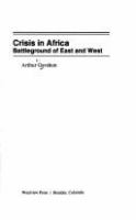 Crisis in Africa : battleground of East and West /