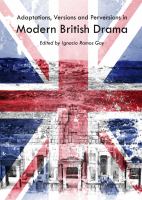 Adaptations, Versions and Perversions in Modern British Drama.