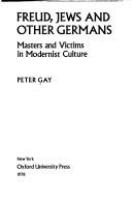 Freud, Jews, and other Germans : masters and victims in modernist culture /