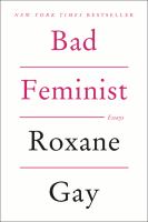 Bad feminist : essays /