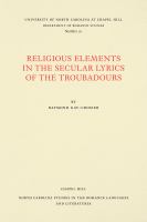 Religious Elements in the Secular Lyrics of the Troubadours /