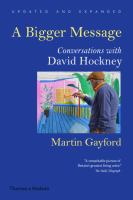 A bigger message : conversations with David Hockney /