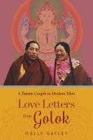 Love letters from Golok a tantric couple in modern Tibet /