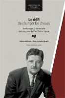 Le défi de changer les choses : anthologie commentée des discours de Paul Gérin-Lajoie /