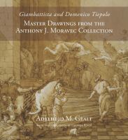 Giambattista and Domenico Tiepolo : master drawings from the Anthony J. Moravec collection /