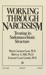 Working through narcissism : treating its sadomasochistic structure /