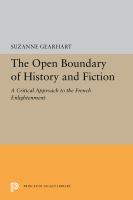 The Open Boundary of History and Fiction : a Critical Approach to the French Enlightenment.