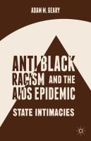 Antiblack racism and the AIDS epidemic state intimacies /