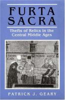 Furta sacra : thefts of relics in the central Middle Ages /