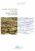 Transfer of land rights in Ethiopia towards a sustainable policy framework.