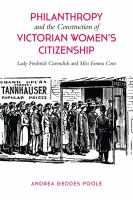 Philanthropy and the construction of Victorian women's citizenship Lady Frederick Cavendish and Miss Emma Cons /
