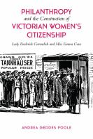 Philanthropy and the construction of Victorian women's citizenship : Lady Frederick Cavendish and Miss Emma Cons /