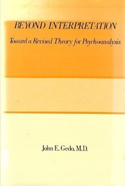 Beyond interpretation : toward a revised theory for psychoanalysis /