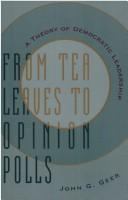 From tea leaves to opinion polls : a theory of democratic leadership /