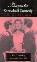 Romantic vs. screwball comedy : charting the difference /