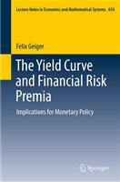 The yield curve and financial risk premia implications for monetary policy /