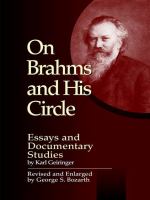 On Brahms and his circle : essays and documentary studies /