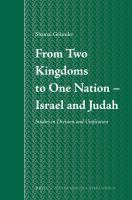 From Two Kingdoms to One Nation - Israel and Judah : Studies in Division and Unification.