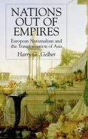 Nations out of empires : European nationalism and the transformation of Asia /