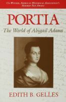 Portia the world of Abigail Adams /