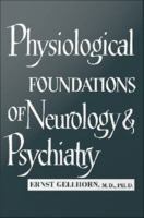 Physiological foundations of neurology and psychiatry /