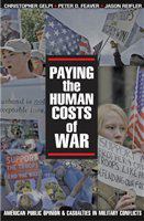 Paying the human costs of war : American public opinion and casualties in military conflicts /