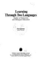 Learning through two languages : studies of immersion and bilingual education /