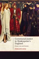Communal justice in Shakespeare's England drama, law, and emotion /