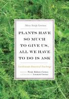 Plants have so much to give us, all we have to do is ask Anishinaabe botanical teachings /