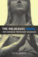 Holocaust, Israel, and Canadian Protestant Churches.