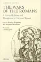 The Wars of the Romans : a critical edition and translation of De Armis Romanis