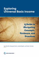 Exploring Universal Basic Income : A Guide to Navigating Concepts, Evidence, and Practices.