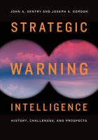 Strategic warning intelligence : history, challenges, and prospects /