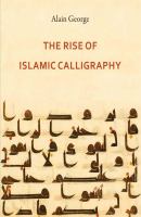 The rise of Islamic calligraphy /