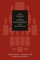 Case studies and theory development in the social sciences /