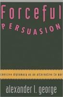 Forceful persuasion : coercive diplomacy as an alternative to war /
