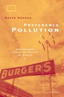 Preference pollution how markets create the desires we dislike /