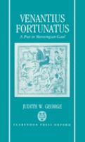Venantius Fortunatus : a Latin poet in Merovingian Gaul /
