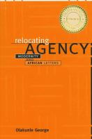 Relocating agency : modernity and African letters /