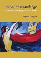 Bodies of knowledge : the medicalization of reproduction in Greece /